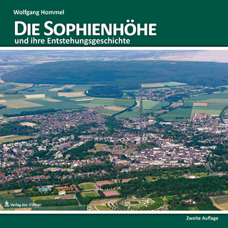 Die Sophienhöhe und ihre Entstehungsgeschichte - Wolfgang Hommel