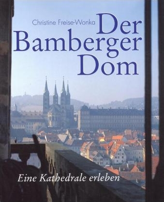 Der Bamberger Dom - Christine Freise-Wonka