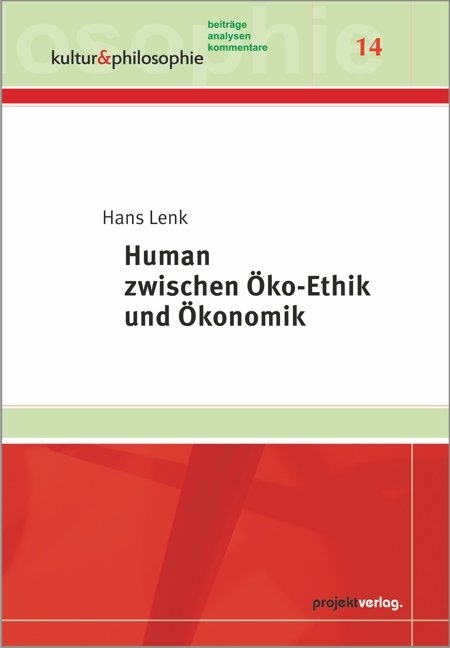 Human zwischen Öko-Ethik und Ökonomik - Hans Lenk