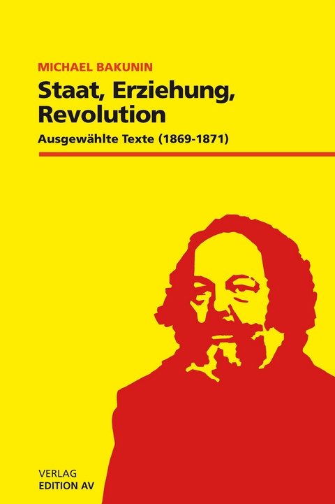 Staat, Erziehung, Revolution - Michael Bakunin