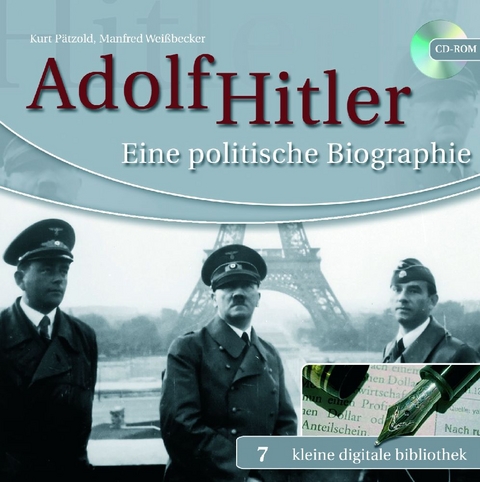 Adolf Hitler - Eine politische Biographie
