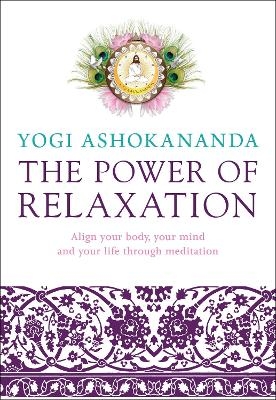 The Power of Relaxation - Yogi Ashokananda