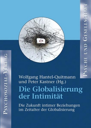 Die Globalisierung der Intimität - Wolfgang Hantel-Quitmann; Peter Kastner