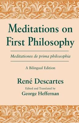 Meditations on First Philosophy/ Meditationes de prima philosophia - Rene Descartes