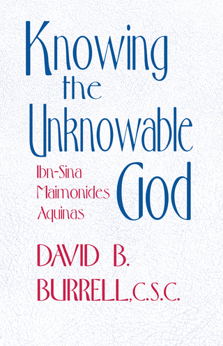 Knowing the Unknowable God - David B. Burrell C.S.C.