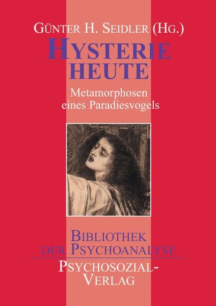 Hysterie heute - Günter H. Seidler