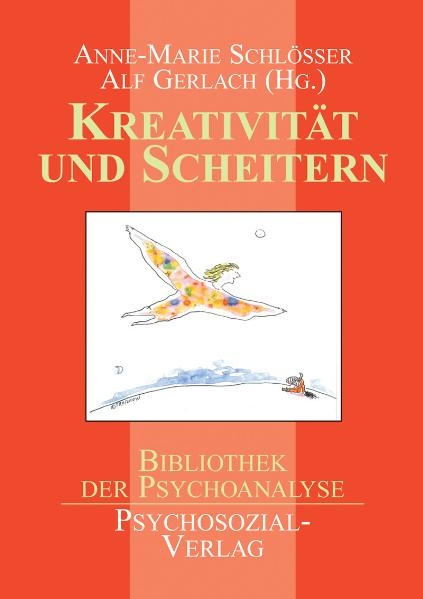 Kreativität und Scheitern - Anne-Marie Schlösser, Alf Gerlach