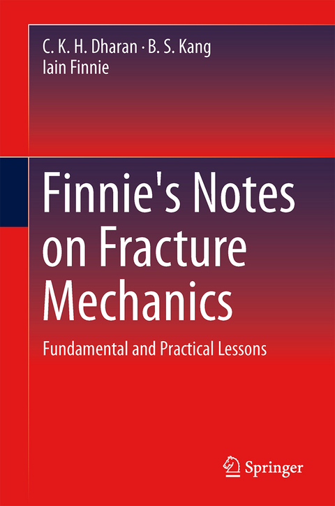 Finnie's Notes on Fracture Mechanics - C. K. H. Dharan, B. S. Kang, Iain Finnie