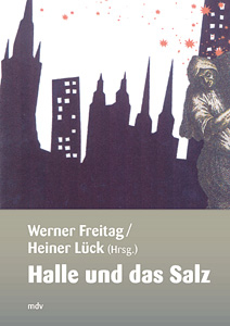 Halle und das Salz - Werner Freitag; Heiner Lück; Werner Freitag; Heiner Lück; Manfred Straube; Uwe Meissner; Jakob Vogel; Erich Neuss; Hanns Freydank