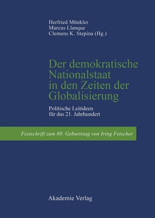 Der demokratische Nationalstaat in den Zeiten der Globalisierung - Herfried Münkler; Marcus Llanque; Clemens Stepina