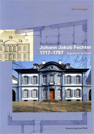 Johann Jacob Fechter (1717-1797) - Ingenieur in Basel - Doris Huggel