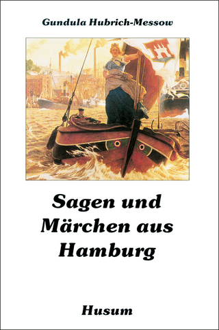 Sagen und Märchen aus Hamburg - Gundula Hubrich-Messow