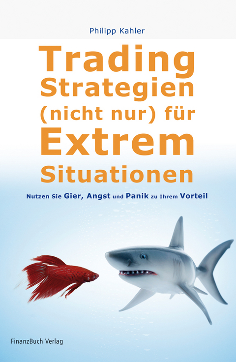 Tradingstrategien (nicht) nur für Extremsituationen - Philip Kahler