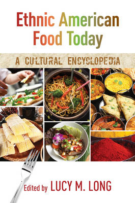 Ethnic American Food Today - Lucy M. Long