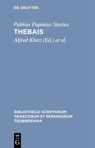 Thebais - Publius Papinius Statius; Alfred Klotz; Thomas C. Klinnert