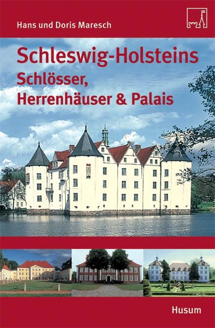 Schleswig-Holsteins Schlösser, Herrenhäuser & Palais - Hans Maresch, Doris Maresch