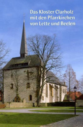 Das Kloster Clarholz mit den Pfarrkirchen von Lette und Beelen - Johannes Meier