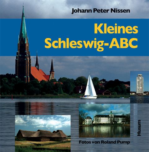 Kleines Schleswig-ABC - Johann P Nissen