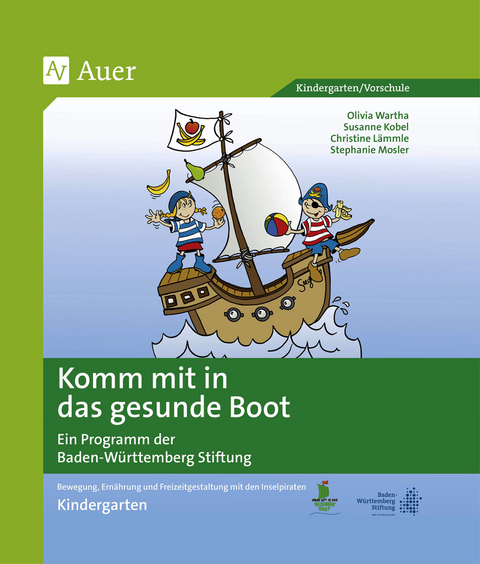 Komm mit in das gesunde Boot - Kindergarten -  O.Wartha,  S.Kobel, C. Lämmle, S. Mosler