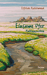 Einsame Ufer - Elfriede Rotermund; Arno Bammé