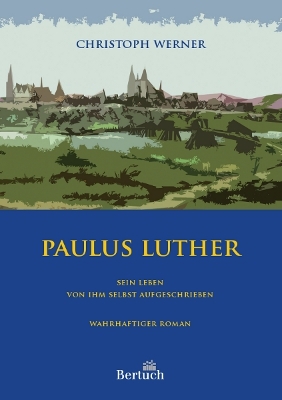 Paulus Luther - Christoph Werner