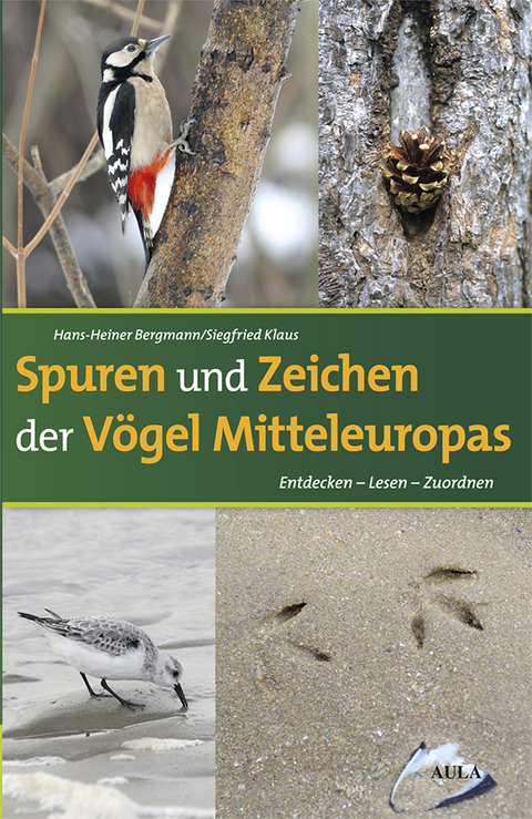 Spuren und Zeichen der Vögel Mitteleuropas - Hans-Heiner Bergmann, Siegfried Klaus