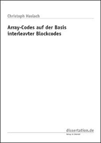 Array-Codes auf der Basis interleavter Blockcodes - Christoph Haslach