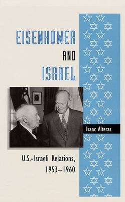 Eisenhower and Israel - Isaac Alteras