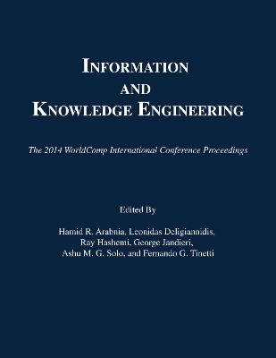 Information and Knowledge Engineering - Hamid R. Arabnia; Leonidas Deligiannidis; Ray R. Hashemi; George Jandieri; Ashu M. G. Solo