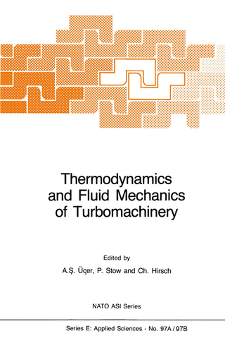 Thermodynamics and Fluid Mechanics of Turbomachinery - A.S. Üçer; P. Stow; Ch. Hirsch