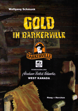 Gold in Barkerville - Wolfgang Schmunk