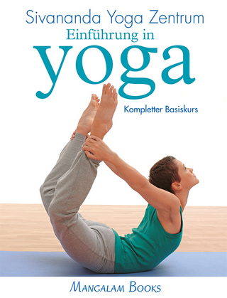 Einführung in Yoga - Kompletter Basiskurs - Sivananda Yoga Vedanta; Sumitra Huang-Schang