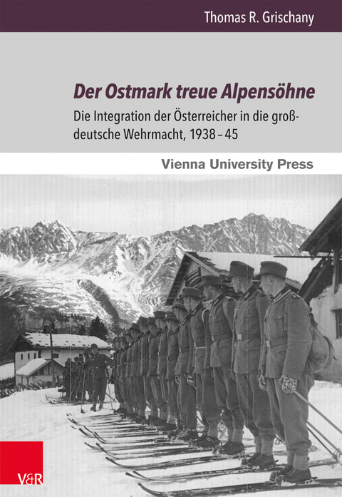 Der Ostmark treue Alpensöhne - Thomas R. Grischany