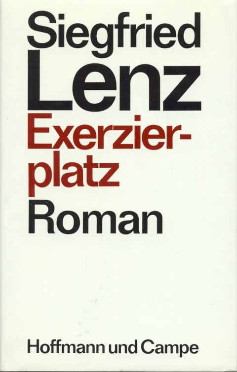 Exerzierplatz. Roman - Siegfried Lenz