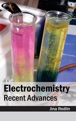 Electrochemistry: Recent Advances - Jina Redlin