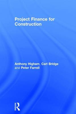Project Finance for Construction - Carl Bridge; Peter Farrell; Anthony Higham