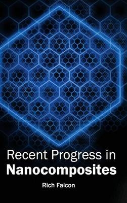 Recent Progress in Nanocomposites - Rich Falcon