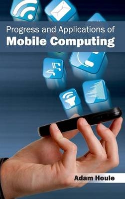 Progress and Applications of Mobile Computing - 