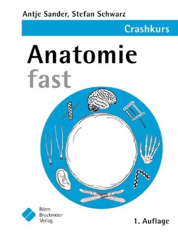 Anatomie fast - Antje Sander, Stefan Schwarz