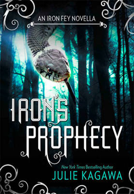 Iron's Prophecy - Julie Kagawa