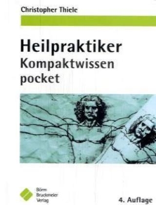 Heilpraktiker Kompaktwissen pocket - Christopher Thiele