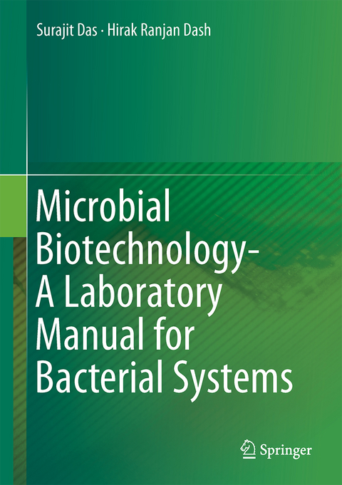 Microbial Biotechnology- A Laboratory Manual for Bacterial Systems - Surajit Das, Hirak Ranjan Dash