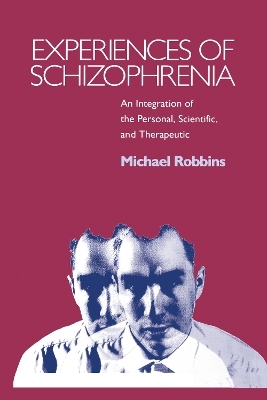 Experiences of Schizophrenia - Michael D. Robbins