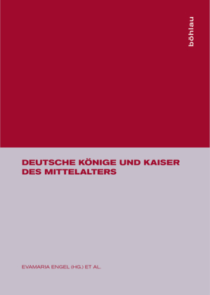 Deutsche K?nige Und Kaiser Des Mittelalters - Evamaria Engel; Eberhard Holtz