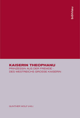 Kaiserin Theophanu - Gunther Wolf