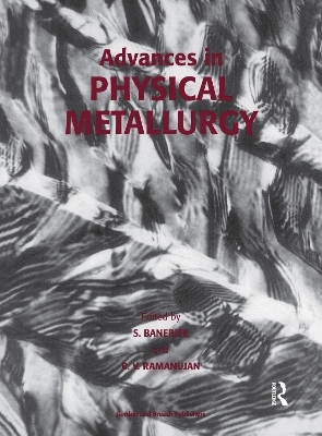 Advances in Physical Metallurgy - Anirban Banerjee