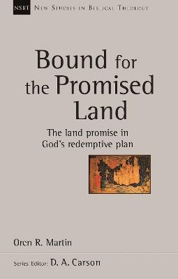 Bound for the Promised Land - Oren R Martin