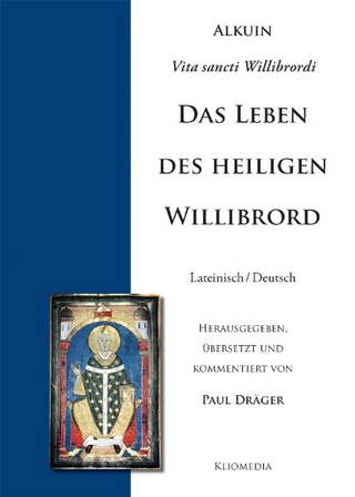 Alcuini Vita sancti Willibrordi. Alkuin, Lebensbeschreibung des heiligen Willibrord - Paul Dräger