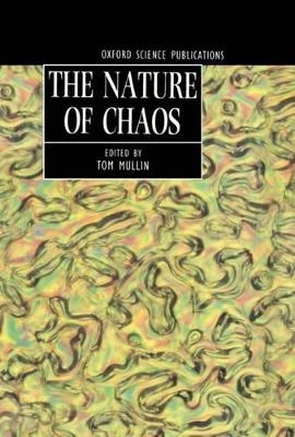 The Nature of Chaos - Tom Mullin