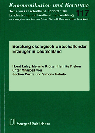 Beratung ökologisch wirtschaftender Erzeuger in Deutschland - Horst Luley; Melanie Kröger; Henrike Rieken